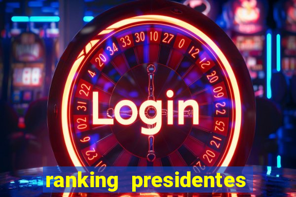 ranking presidentes do brasil